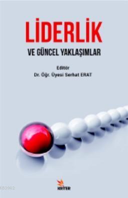 Liderlik ve Güncel Yaklaşımlar Serhat Erat