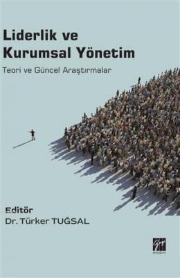 Liderlik ve Kurumsal Yönetim Teori ve Güncel Araştırmalar Cemil Örgev