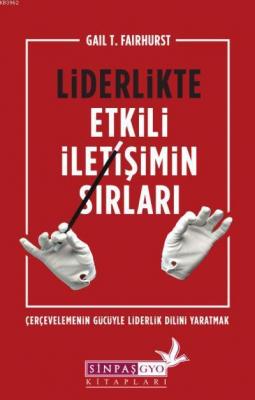 Liderlikte Etkili İletişimin Sırları Gail T. Fairhurst