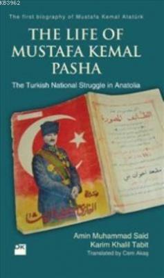 Life Of Mustafa Kemal Pasha Emin Muhammed Said