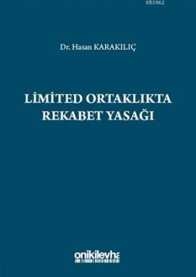 Limited Ortaklıkta Rekabet Yasağı Hasan Karakılıç