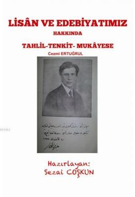 Lisan ve Edebiyatımız Hakkında Tahlil - Tankit - Mukayese Cezmi Ertuğr