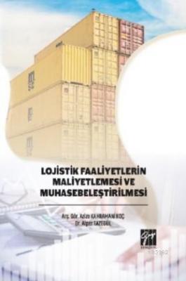 Lojistik Faaliyetlerin Maliyetlemesi ve Muhasebeleştirilmesi Azize Kah