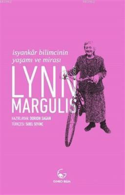 Lynn Margulis - İsyankar Bilimcinin Yaşamı ve Mirası Lynn Margulis