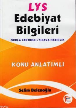 LYS Edebiyat Bilgileri Konu Anlatımlı Selim Belenoğlu