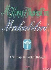 M. Kaya Bilgegil'in Makaleleri Zöhre Bilgegil