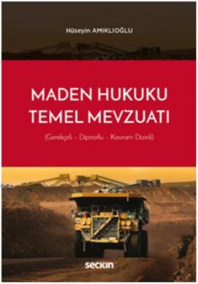 Maden Hukuku ile İlgili Temel Mevzuat Gerekçeli Dipnotlu Kavram Endeks