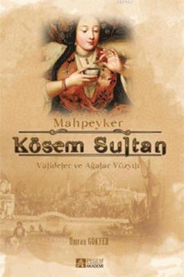 Mahpeyker Kösem Sultan Ümran Gökyer