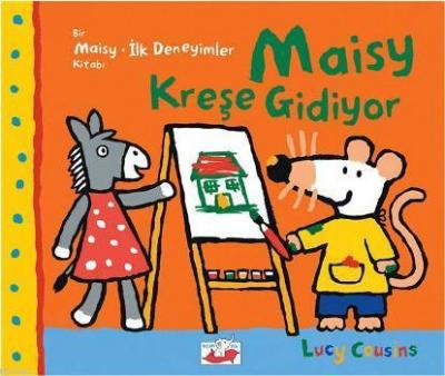 Maisy Kreşe Gidiyor Lucy Cousins