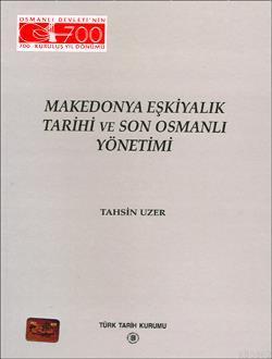 Makedonya Eşkiyalık Tarihi ve Son Osmanlı Yönetimi Tahsin Uzer