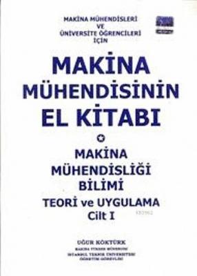 Makina Mühendisinin El Kitabı Cilt 1 Uğur Köktürk