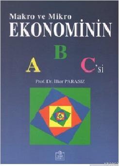 Makro ve Mikro Ekonominin ABC'si İlker Parasız