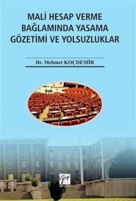 Mali Hesap Verme Bağlamında Yasama Gözetimi ve Yolsuzluklar Mehmet Koç