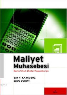 Maliyet Muhasebesi Şükrü Dokur Sait Yüksel Kaygusuz Sait Yüksel Kaygus