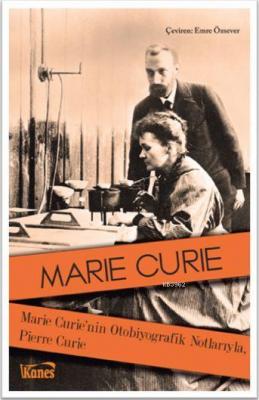 Marie Curie'nin Otobiyografik Notlarıyla, Pierre Curie Marie Curie