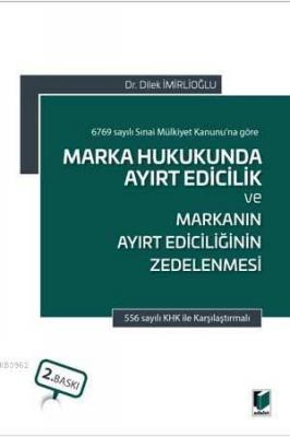 Marka Hukukunda Ayırt Edicilik ve Markanın Ayırt Ediciliğinin Zedelenm