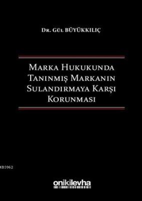 Marka Hukukunda Tanınmış Markanın Sulandırmaya Karşı Korunması Gül Büy