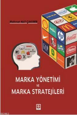 Marka Yönetimi ve Marka Stratejileri Mehmet Akif Çakırer