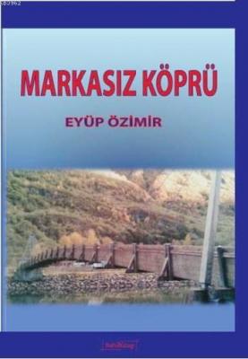 Markasız Köprü Eyüp Özimir