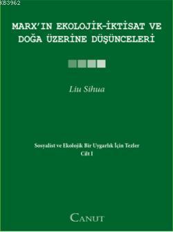 Marx'ın Ekolojik-İktisat ve Doğa Üzerine Düşünceleri Liu Sihua