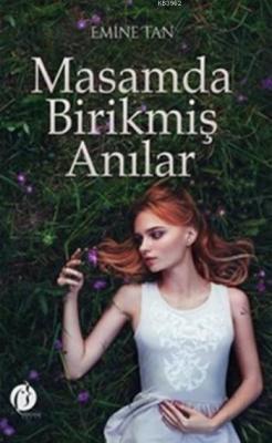 Masamda Birikmiş Anılar Emine Tan