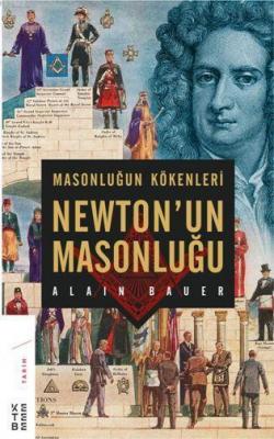 Masonluğun Kökenleri ve Newton'un Masonluğu Alain Bauer