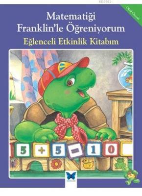 Matematiği Franklin'le Öğreniyorum - Eğlenceli Etkinlik Kitabım Rosema