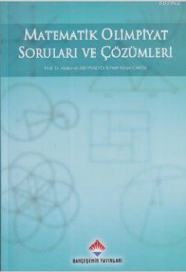 Matematik Olimpiyat Soruları ve Çözümleri Allaberen Ashyralyev