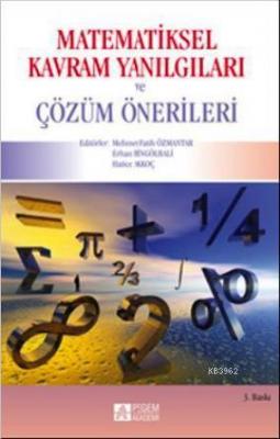 Matematiksel Kavram Yanılgıları ve Çözüm Önerileri Hatice Akkoç Mehmet