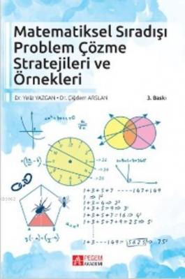 Matematiksel Sıradışı Problem Çözme Stratejileri ve Örnekleri Çiğdem A