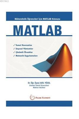 MATLAB - Mühendislik Öğrencileri İçin MATLAB Klavuzu Adil Yücel