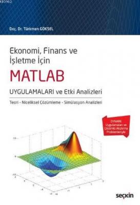 MATLAB Uygulamaları ve Etki Analizleri Türkmen Göksel