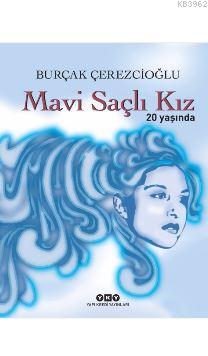 Mavi Saçlı Kız 20 Yaşında Burçak Çerezcioğlu