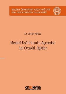 Medeni Usul Hukuku Açısından Adi Ortaklık İlişkileri Vildan Peksöz