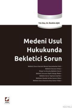 Medeni Usul Hukukunda Bekletici Sorun İbrahim Aşık