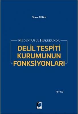 Medeni Usul Hukukunda Delil Tespiti Kurumunun Fonksiyonları Sinem Tura