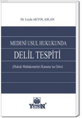 Medeni Usul Hukukunda Delil Tespiti Leyla Akyol Aslan