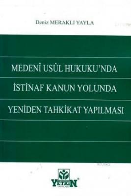 Medeni Usul Hukuku'nda İstinaf Kanun Yolunda Yeniden Tahkikat Yapılmas