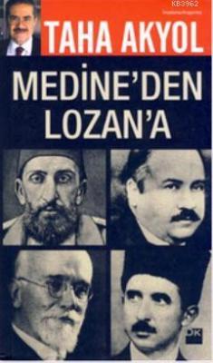 Medine'den Lozan'a Taha Akyol