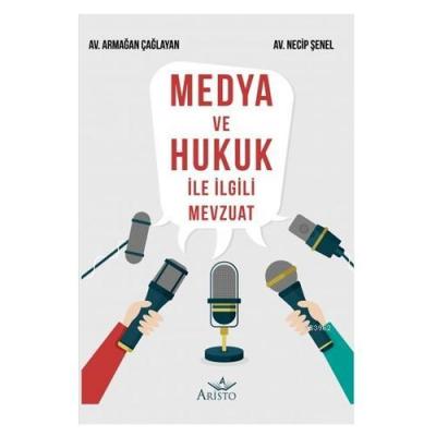 Medya ve Hukuk ile İlgili Mevzuat Armağan Çağlayan