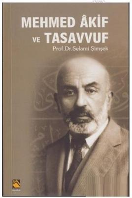 Mehmed Akif ve Tasavvuf Selami Şimşek