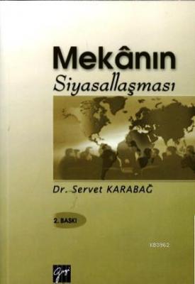 Mekanın Siyasallaşması Servet Karabağ