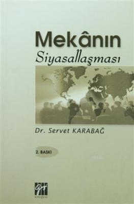 Mekanın Siyasallaşması Servet Karabağ