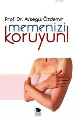 Memenizi Koruyun Ayşegül Özdemir