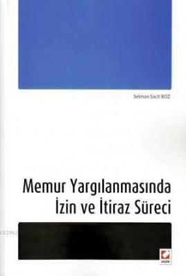 Memur Yargılanmasında İzin ve İtiraz Süreci Selman Sacit Boz