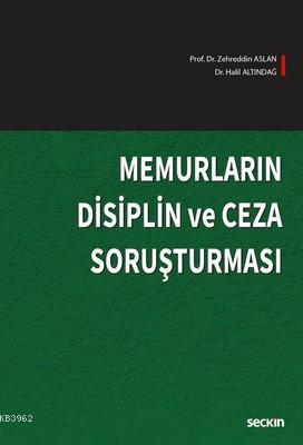 Memurların Disiplin ve Ceza Soruşturması Halil Altındağ Zehreddin Asla