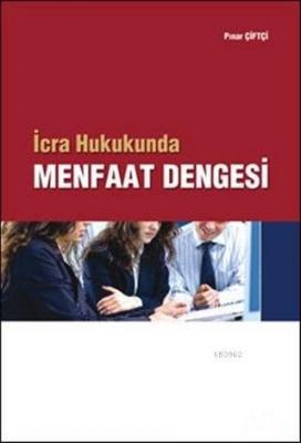 Menfaat Dengesi İcra Hukukunda Pınar Çiftçi