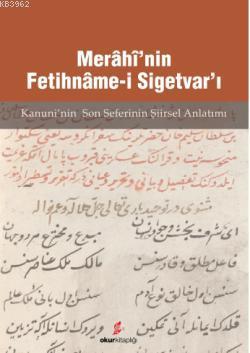 Merâhî'nin Fetihnâme-i Sigetvar'ı Ahmet Arslantürk Mücahit Kaçar Ahmet