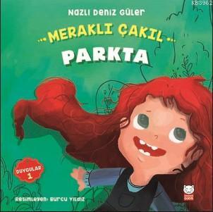 Meraklı Çakıl Parkta - Duygular Serisi 1 Nazlı Deniz Güler