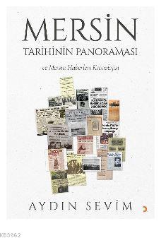 Mersin Tarihinin Panoraması ve Mersin Haberleri Kronolojisi Sevim Aydı